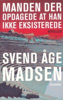 Manden der opdagede at han ikke eksisterede - Svend Åge Madsen