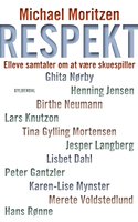 Respekt: Elleve samtaler om det at være skuespiller - Michael Moritzen