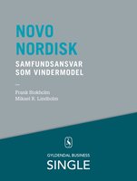 Novo Nordisk - Den danske ledelseskanon, 4: Samfundsansvar som vindermodel - Mikael R. Lindholm, Frank Stokholm