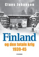 Finland og den totale krig 1939-45 - Claes Johansen