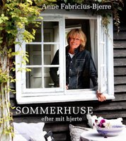 Sommerhuse efter mit hjerte - Anne Fabricius-Bjerre