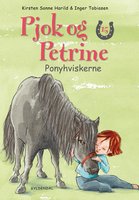 Pjok og Petrine 15 - Ponyhviskerne - Kirsten Sonne Harild