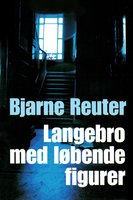 Langebro med løbende figurer - Bjarne Reuter