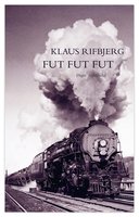 Fut, fut, fut - Klaus Rifbjerg