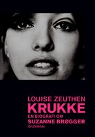 Krukke. En biografi om Suzanne Brøgger - Louise Zeuthen