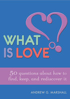 What is Love? - Andrew G. Marshall