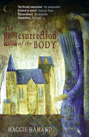 The Resurrection of the Body - Maggie Hamand