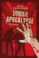 Journal of a South African Zombie Apocalypse - Lee Herrmann