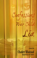 Confessions of a War Child (Lia) - Chaker Khazaal