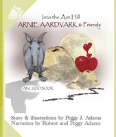 Arnie aardvark & Friends - Peggy Adams