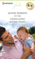 Zoe's baby / Karrierepige i ødemarken - Alison Roberts, Fiona Lowe