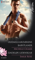Oliemilliardærens babyplaner / Åndeløs lidenskab - Emilie Rose, Michelle Celmer