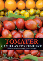 Tomater - Camillas køkkenhave - Camilla Plum