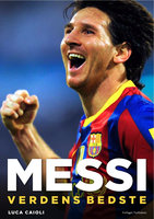 Messi - Verdens bedste - Luca Caioli