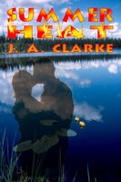 Summer Heat - J.A. Clarke