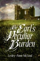 The Earl's Peculiar Burden - Lesley-Anne McLeod