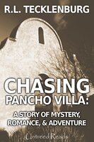Chasing Pancho Villa - R.L. Tecklenburg