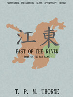 East of the River - Home of the Sun Clan - T.P.M. Thorne
