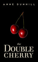 The Double Cherry - Anne Dunhill