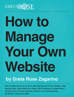 How to Manage Your Own Website - Greta Rose Zagarino