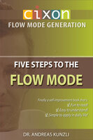 CIXON - Five Steps to the Flow Mode - Dr. Andreas Kunzli