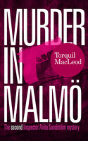Murder in Malmö: The Second Inspector Anita Sundstrom Mystery - Torquil MacLeod