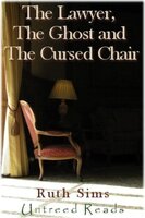 The Lawyer, The Ghost and The Cursed Chair - Ruth Sims