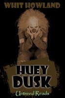 Huey Dusk - Whit Howland