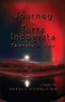 Journey to Terra Incognita - Gerald Lee Shingleton