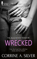 Wrecked - Corrine A. Silver