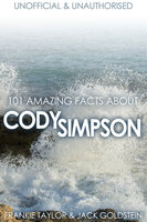 101 Amazing Facts about Cody Simpson - Jack Goldstein, Frankie Taylor