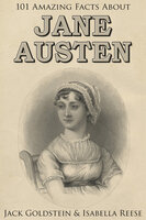 101 Amazing Facts about Jane Austen - Jack Goldstein, Isabella Reese