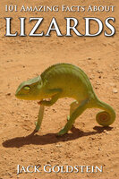 101 Amazing Facts about Lizards - Jack Goldstein