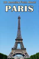 101 Amazing Facts About Paris - Jack Goldstein