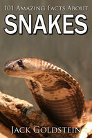 101 Amazing Facts about Snakes - Jack Goldstein