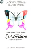 101 Amazing Facts About The Eurovision Song Contest - Jack Goldstein