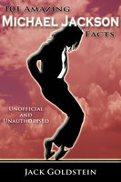 101 Amazing Michael Jackson Facts - Jack Goldstein