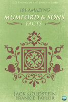 101 Amazing Mumford & Sons Facts - Jack Goldstein, Frankie Taylor