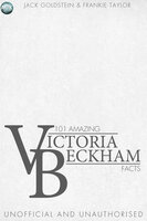 101 Amazing Victoria Beckham Facts - Jack Goldstein, Frankie Taylor