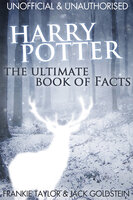Harry Potter - The Ultimate Book of Facts - Jack Goldstein