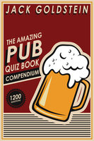 The Amazing Pub Quiz Book Compendium - Jack Goldstein