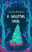 A Christmas Carol: A Ghost Story of Christmas - Charles Dickens