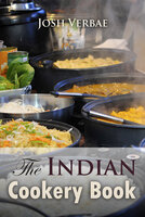 The Indian Cookery Book - Josh Verbae