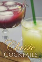 Classic Cocktails - Josh Verbae