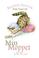 The Tale of Miss Moppet - Beatrix Potter