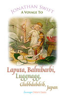 A Voyage to Laputa, Balnibarbi, Luggnagg, Glubbdubdrib and Japan - Jonathan Swift