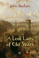 A Lost Lady of Old Years - John Buchan
