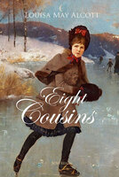 Eight Cousins - Louisa May Alcott