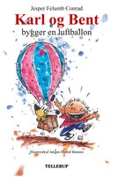 Karl og Bent #8: Karl og Bent bygger en luftballon - Jesper Felumb Conrad