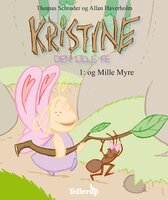 Kristine, den lille fe #1: Kristine, den lille fe og Mille Myre - Thomas Schrøder
